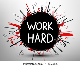 Work hard. Calligraphic inspirational design. Hand drawn vector element. Motivation quote for t-shirt, flyer, poster, card.