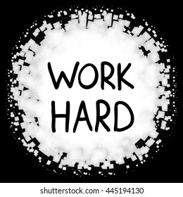 Work hard. Calligraphic inspirational design. Hand drawn vector element. Motivation quote for t-shirt, flyer, poster, card.