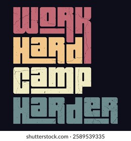 Work Hard Camp Harder" – Embrace the spirit of dedication with this motivational design! A perfect blend of effort, ambition, and the outdoor adventure, fueling your journey to success. Ideal for camp