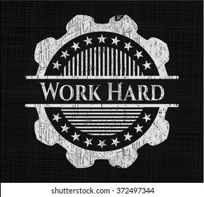 Work Hard with chalkboard texture