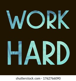 WORK HARD. Colorful isolated vector saying