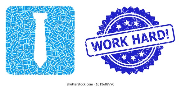 Work Hard! corroded stamp seal and vector recursive mosaic tie. Blue stamp seal has Work Hard! caption inside rosette. Vector mosaic is organized with repeating rotated tie icons.