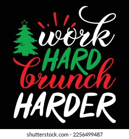 Work Hard Crunch Harder, Merry Christmas shirts Print Template, Xmas Ugly Snow Santa Clouse New Year Holiday Candy Santa Hat vector illustration for Christmas hand lettered svg