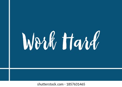 Work Hard Cursive Calligraphy White Color Text Navy Blue Background