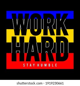 work hard design typography for print t shirt 