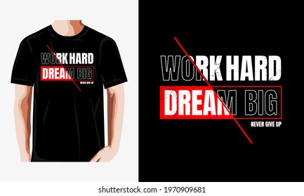 work hard dream big abstract graphic t shirt typography design vector illustration.
