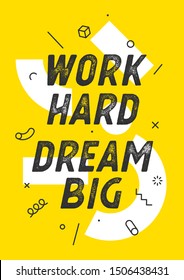 Work Hard Dream Big. Banner With Text Work Hard Dream Big For Emotion, Inspiration And Motivation. Geometric Memphis Design For Business Theme. Poster In Trendy Style Background. Vector Illustration