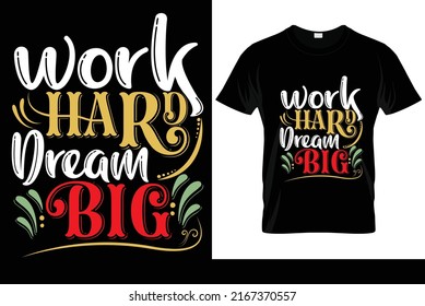 work hard dream big calligraphy t-shirt design