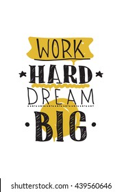 Work hard dream big. Color inspirational vector illustration, motivational quotes poster design in grunge style, thin line icon for frame, greeting card, newsletters, banners, t-shirt