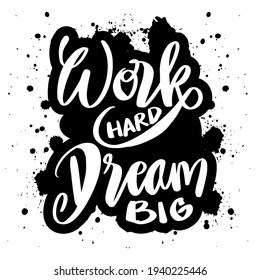 Trabajar duro Sueño grande. Motivación de escritura a mano de concepto