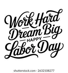 Trabalho Hard Dream Big Happy Labor Day Um minimalista tipografia, caligrafia design silhueta vetor ilustração