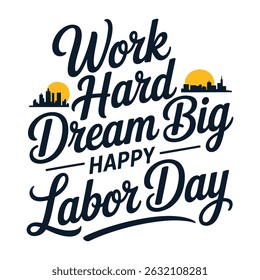 Trabalho Hard Dream Big Happy Labor Day Um minimalista tipografia, caligrafia design silhueta vetor ilustração