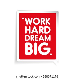 Work hard, dream big. Inspirational motivational quote