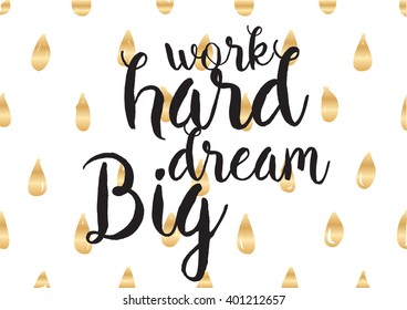 Work hard, dream big inspirational inscription. Greeting card with calligraphy. Hand drawn lettering design. Photo overlay. Typography for banner, poster or apparel design. Vector typography.