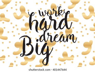 Work hard, dream big inspirational inscription. Greeting card with calligraphy. Hand drawn lettering design. Photo overlay. Typography for banner, poster or apparel design. Vector typography.