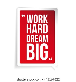 Work hard, dream big. Inspirational motivational quote