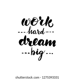 Work hard dream big lettering greeting card. Typographic design isolated on white background. Vector illustration.