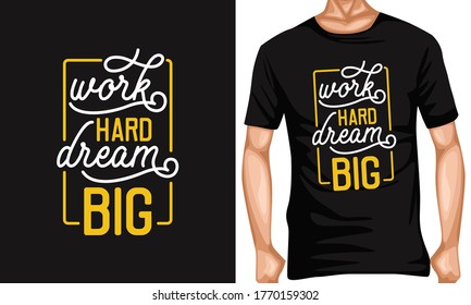 work hard dream big lettering typography quotes .lettering typography quotes . inspiration and motivational typography quotes for t-shirt and poster design illustration - vector
