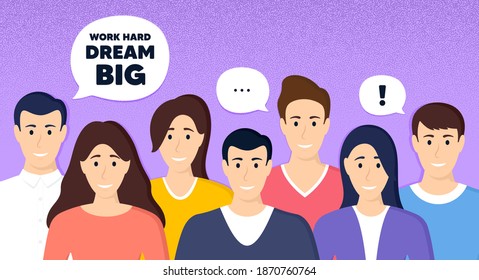 Work hard dream big motivation quote. Crowd of people dotted background. Motivational slogan. Inspiration message. Characters of people banner. Team group community. Protest of activists. Vector