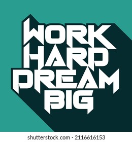 Work hard Dream Big Motivational Quote