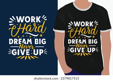 trabajar duro sueño grande nunca renunciar a la motivación cita o diseño de camisetas