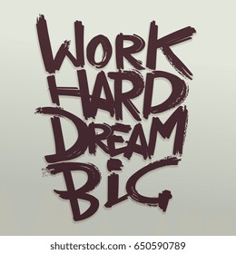 Work hard dream big phrase vector handwritten typography concept for retro poster.