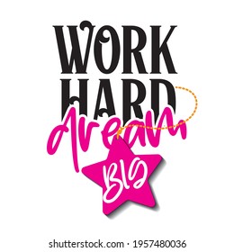 Work hard dream big quote poster vector. Work hard dream big motivational poster.