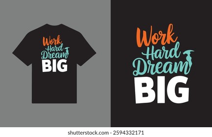 Work hard dream big quote motivational lettering t-shirt vector design illustration