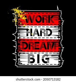 work hard dream big slogan tee typography graphic design for print,art illustration,vintage,vector