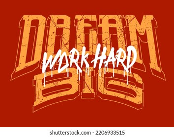 work hard dream big slogan print design 