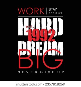 Work hard dream big slogan original design typography, vectors illustration