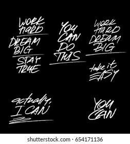 Work Hard Dream Big, Stay True. Set of  Modern brush calligraphy elements.