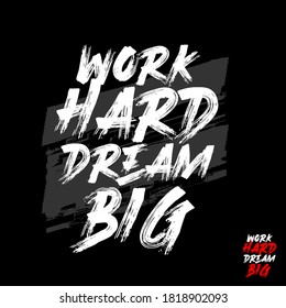 Work Hard Dream BIG stylish typography t shirt and poster design vector for print.
