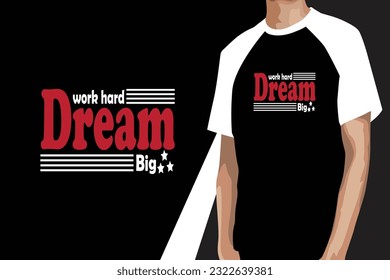 Trabajo duro Sueño Grande, Diseño SVG, Camiseta SVG, Diseño de Camisetas SVG, Diseño de Camisetas Typográficas, Diseño de Tipografía,