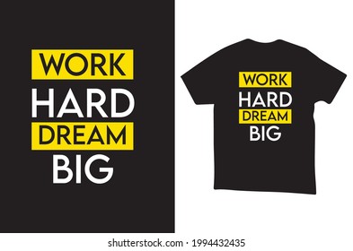 Work Hard Dream Big t shirt Template