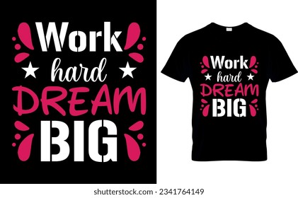 work hard dream big  t shirt design template