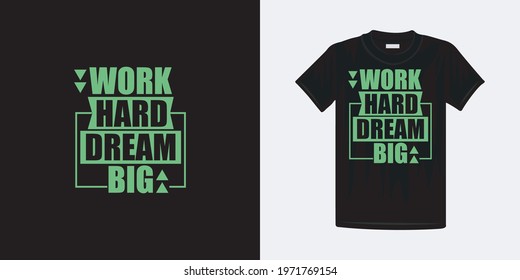 work hard dream big typography t-shirt design. Famous quotes t-shirt design.