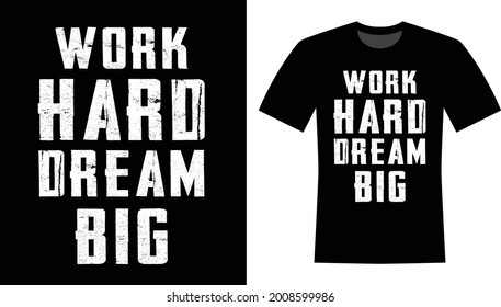 Work hard dream big typography T-shirt Design