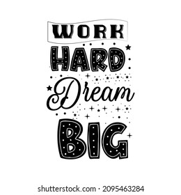 Work Hard Dream Big Typografie Vektormotivations-Zitate Typografie für T-Shirt-Druck