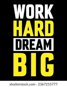 Work hard dream big typography tshirt design

