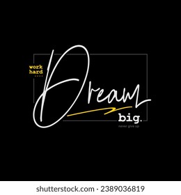 work hard dream big typography slogan for t shirt printing, graphic design,wall art,vector illustration.