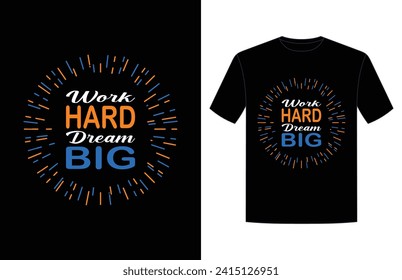 Work Hard dream big typography design for print t-shirt vector, Work hard dream big motivational quotes for shirt and poster design vector
