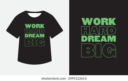 Work hard dream big Typography T shirt Vector