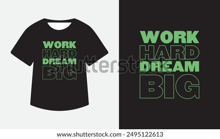Work hard dream big Typography T shirt Vector
