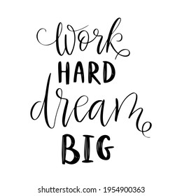 Work Hard Dream Big Vector Quote Stock Vector (Royalty Free) 1954900363 ...