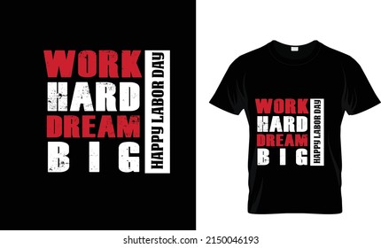 TRABAJAR DURO SUEÑO GRANDE... PERSONALIZADO EN CAMISA