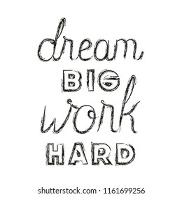 work hard for dreams message hand made font