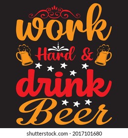 work hard and drink beer t shirt design, vector file.