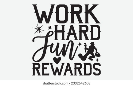 Work Hard Fun Rewards  - Labor svg typography t-shirt design. celebration in calligraphy text or font Labor in the Middle East. Greeting cards, templates, and mugs. EPS 10.