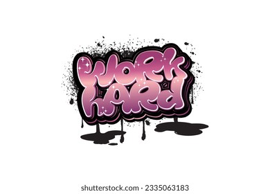 work hard graffiti lettering typography art illustration